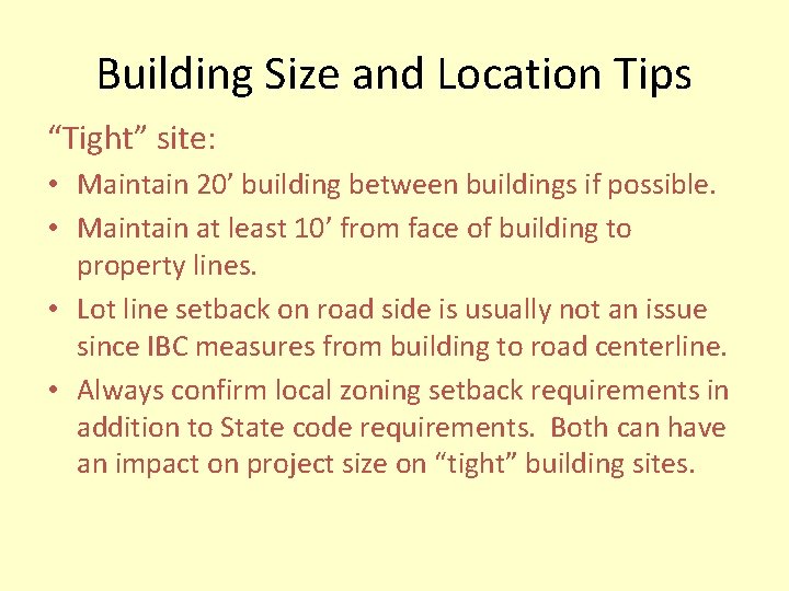 Building Size and Location Tips “Tight” site: • Maintain 20’ building between buildings if