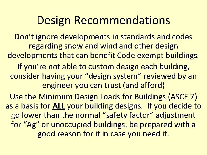 Design Recommendations Don’t ignore developments in standards and codes regarding snow and wind and