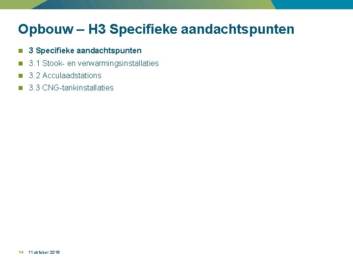 Opbouw – H 3 Specifieke aandachtspunten n 3. 1 Stook- en verwarmingsinstallaties n 3.