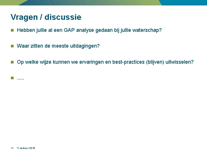 Vragen / discussie n Hebben jullie al een GAP analyse gedaan bij jullie waterschap?