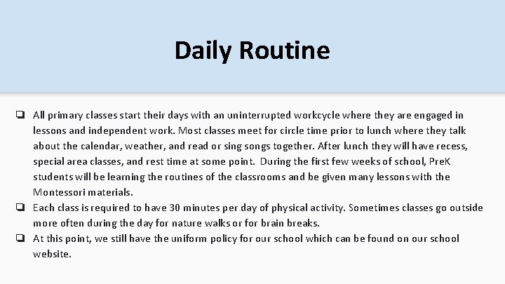 Daily Routine ❏ All primary classes start their days with an uninterrupted workcycle where