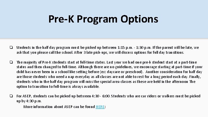 Pre-K Program Options ❏ Students in the half day program must be picked up
