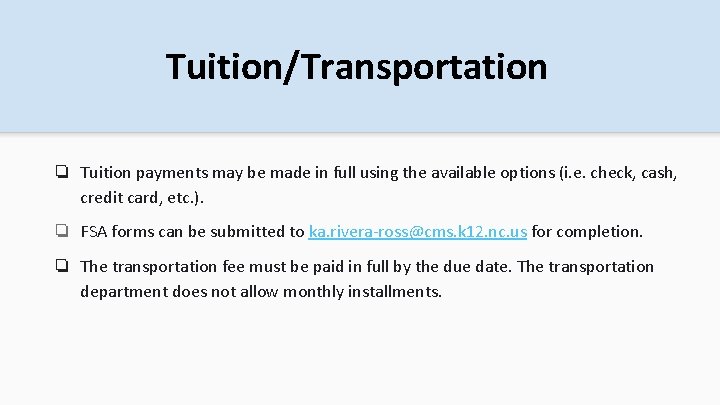 Tuition/Transportation ❏ Tuition payments may be made in full using the available options (i.