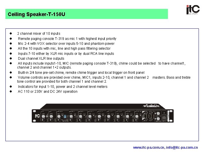 Ceiling Speaker-T-150 U l l l 2 channel mixer of 10 inputs Remote paging