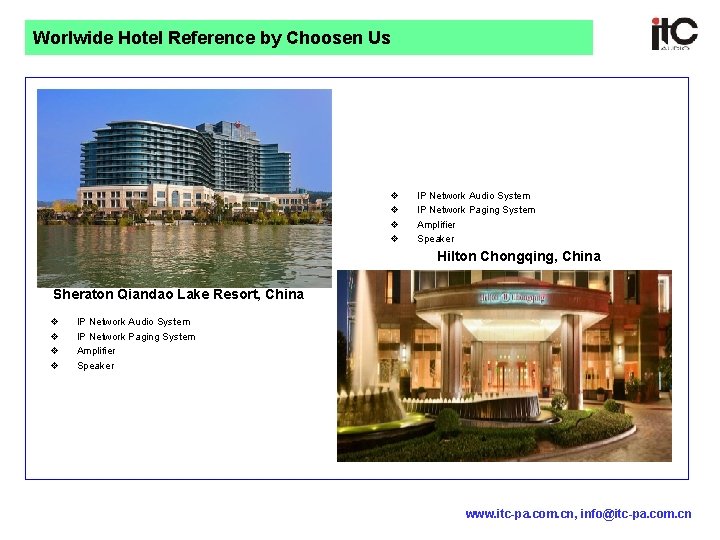 Worlwide Hotel Reference by Choosen Us v v IP Network Audio System IP Network