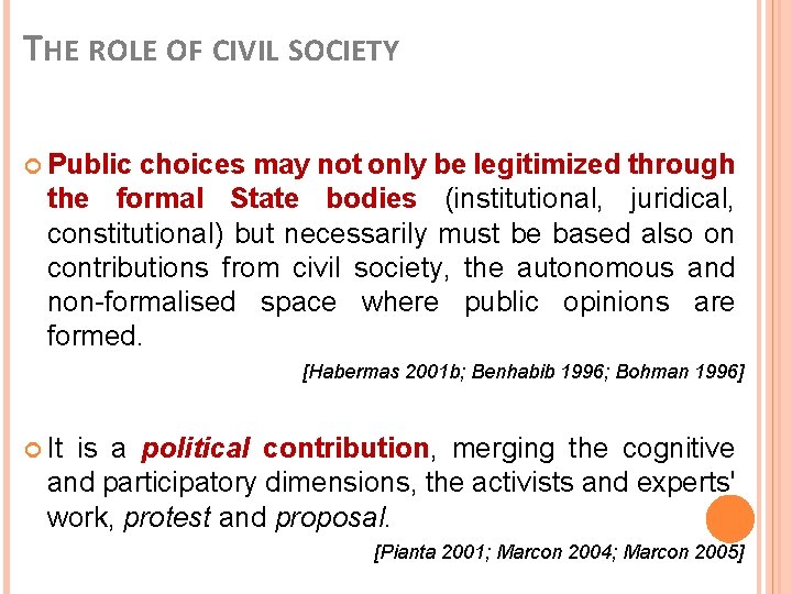 THE ROLE OF CIVIL SOCIETY Public choices may not only be legitimized through the