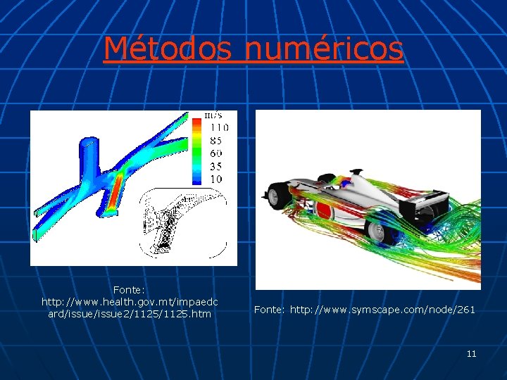 Métodos numéricos Fonte: http: //www. health. gov. mt/impaedc ard/issue 2/1125. htm Fonte: http: //www.