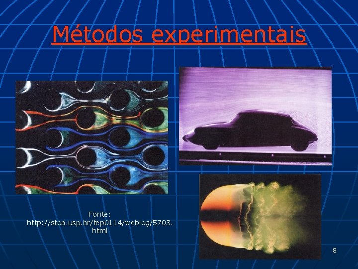 Métodos experimentais Fonte: http: //stoa. usp. br/fep 0114/weblog/5703. html 8 