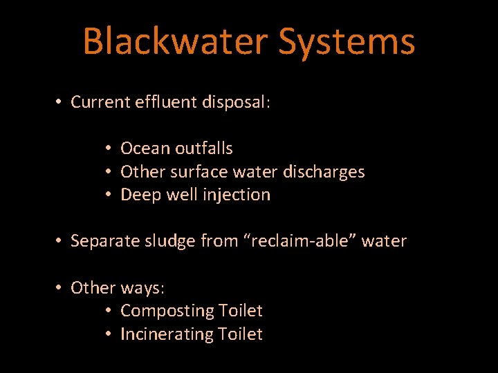 Blackwater Systems • Current effluent disposal: • • • Ocean outfalls Other surface water