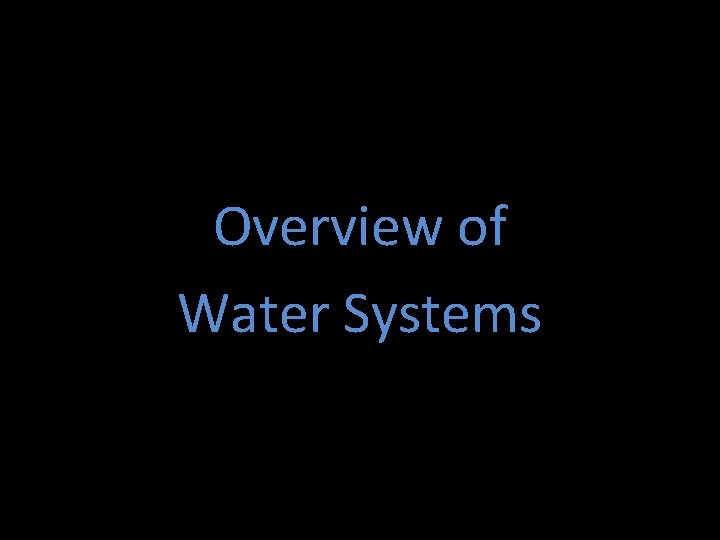 Overview of Water Systems 