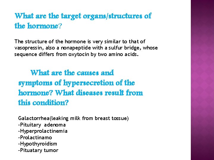 What are the target organs/structures of the hormone? The structure of the hormone is