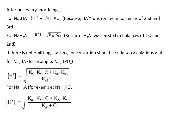 After necessary shortinings, For Na 2 HA (Because; HA 2– was existed in balances