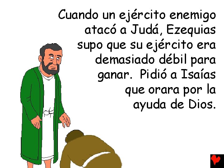 Cuando un ejército enemigo atacó a Judá, Ezequias supo que su ejército era demasiado