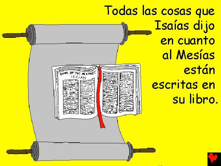 Todas las cosas que Isaías dijo en cuanto al Mesías están escritas en su