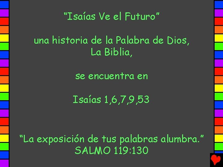 “Isaías Ve el Futuro” una historia de la Palabra de Dios, La Biblia, se