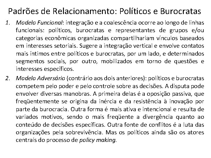 Padrões de Relacionamento: Políticos e Burocratas 1. Modelo Funcional: integração e a coalescência ocorre