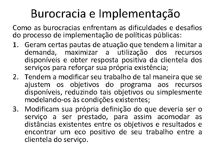 Burocracia e Implementação Como as burocracias enfrentam as dificuldades e desafios do processo de