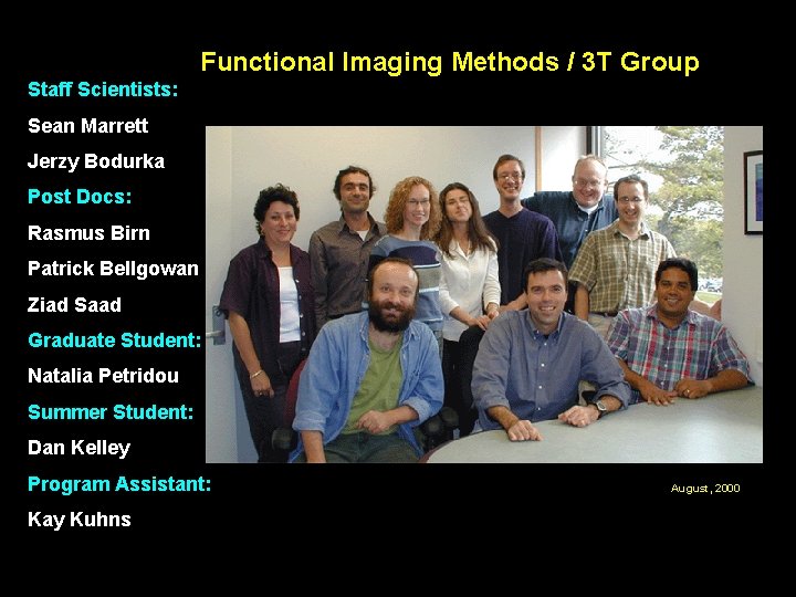 Functional Imaging Methods / 3 T Group Staff Scientists: Sean Marrett Jerzy Bodurka Post