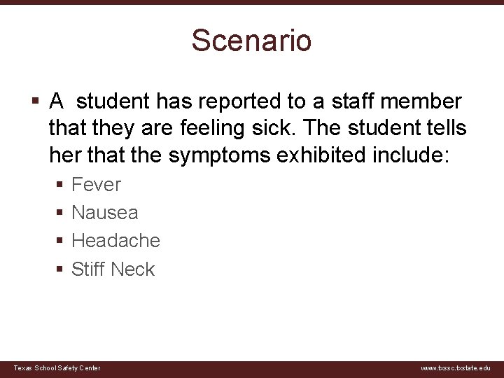 Scenario § A student has reported to a staff member that they are feeling