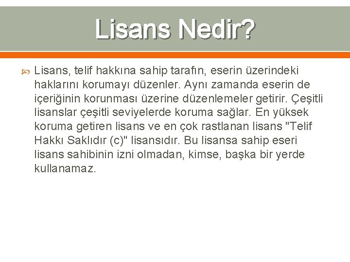 Lisans Nedir? Lisans, telif hakkına sahip tarafın, eserin üzerindeki haklarını korumayı düzenler. Aynı zamanda