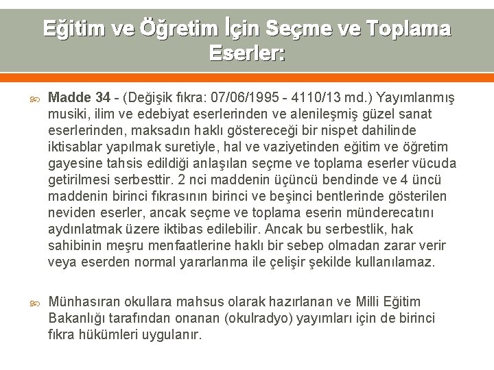 Eğitim ve Öğretim İçin Seçme ve Toplama Eserler: Madde 34 - (Değişik fıkra: 07/06/1995