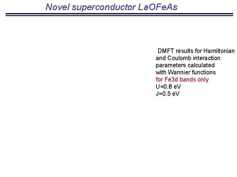 Novel superconductor La. OFe. As DMFT results for Hamiltonian and Coulomb interaction parameters calculated