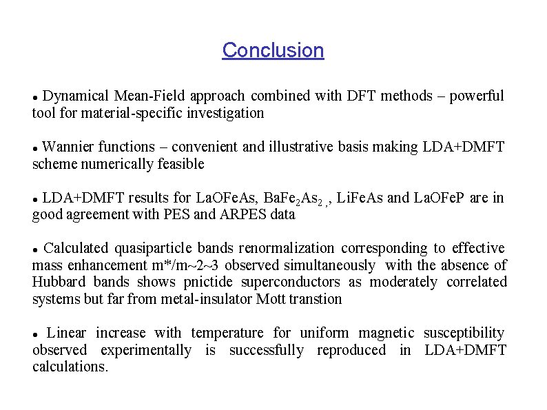 Conclusion Dynamical Mean-Field approach combined with DFT methods – powerful tool for material-specific investigation
