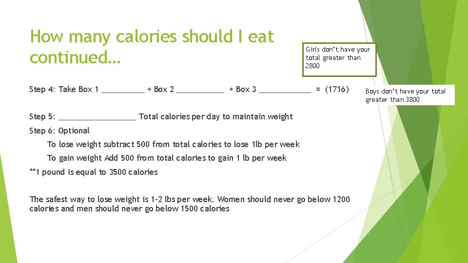 How many calories should I eat continued… Girls don’t have your total greater than