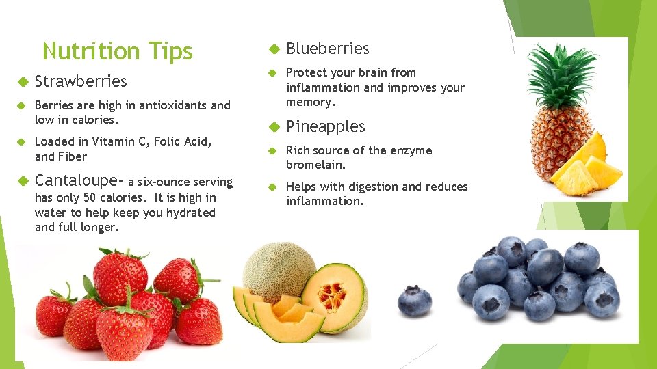 Nutrition Tips Strawberries Berries are high in antioxidants and low in calories. Loaded in