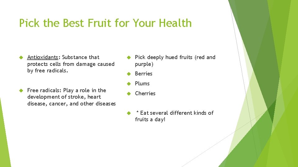 Pick the Best Fruit for Your Health Antioxidants: Substance that protects cells from damage