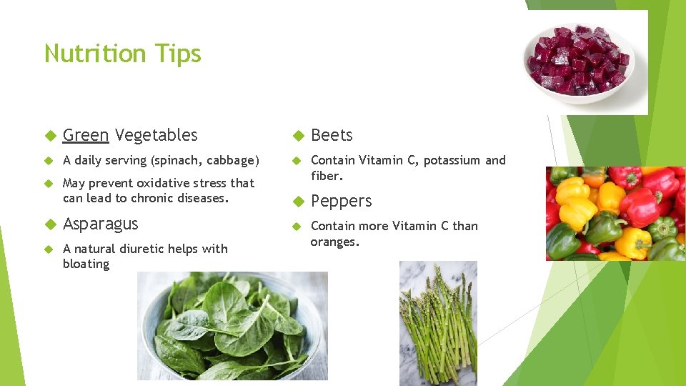 Nutrition Tips Green Vegetables Beets A daily serving (spinach, cabbage) May prevent oxidative stress