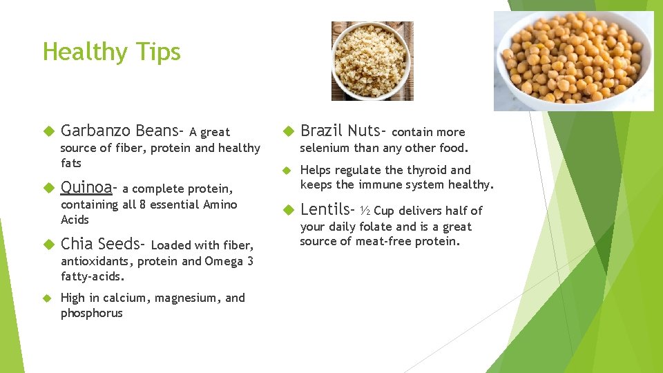 Healthy Tips Garbanzo Beans- A great source of fiber, protein and healthy fats Brazil