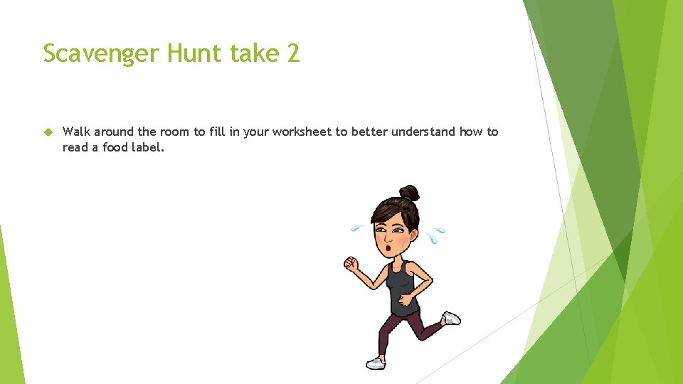 Scavenger Hunt take 2 Walk around the room to fill in your worksheet to