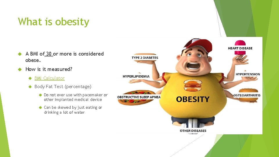 What is obesity A BMI of 30 or more is considered obese. How is