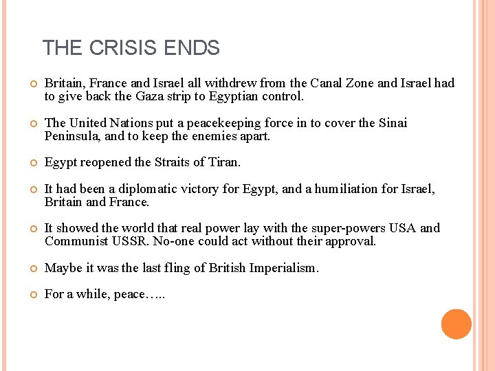 THE CRISIS ENDS Britain, France and Israel all withdrew from the Canal Zone and