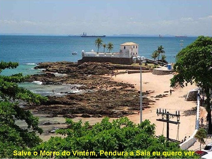 Salve o Morro do Vintém, Pendura a Saia eu quero ver 