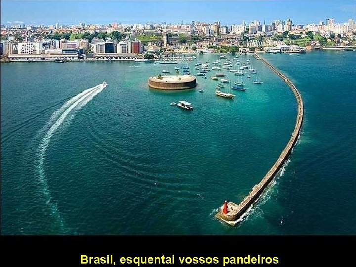 Brasil, esquentai vossos pandeiros 