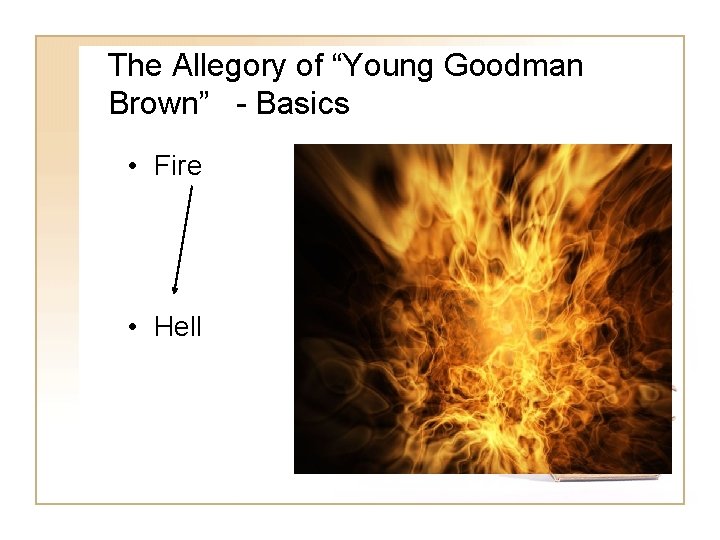The Allegory of “Young Goodman Brown” - Basics • Fire • Hell 