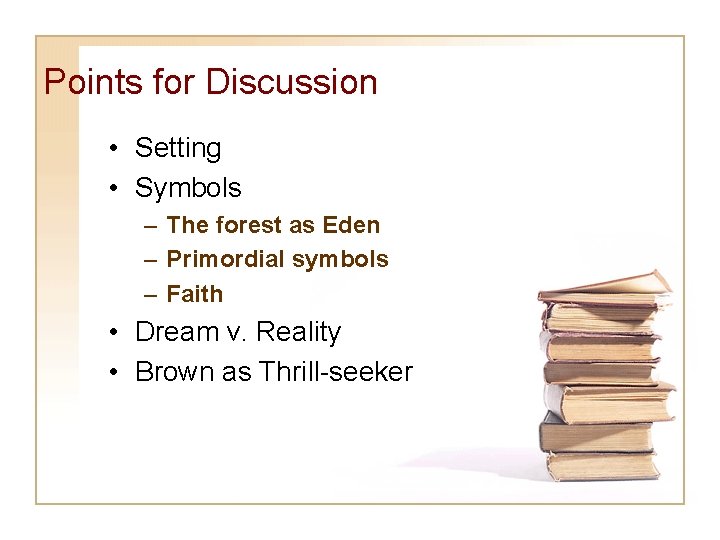 Points for Discussion • Setting • Symbols – The forest as Eden – Primordial