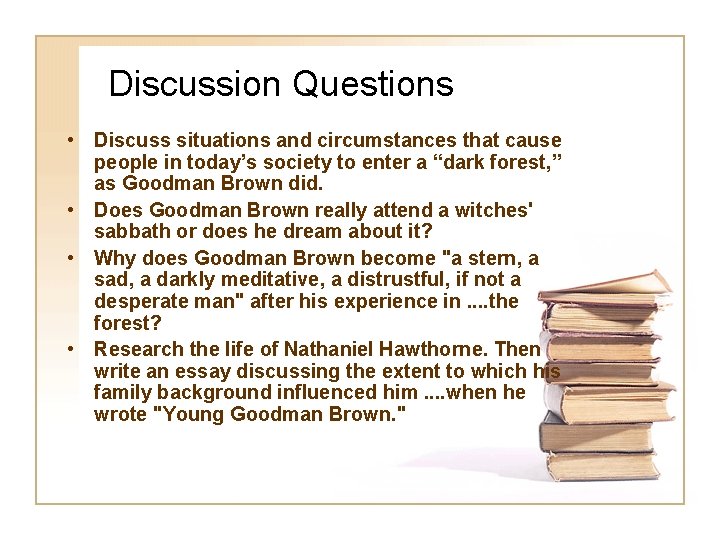 Discussion Questions • Discuss situations and circumstances that cause people in today’s society to