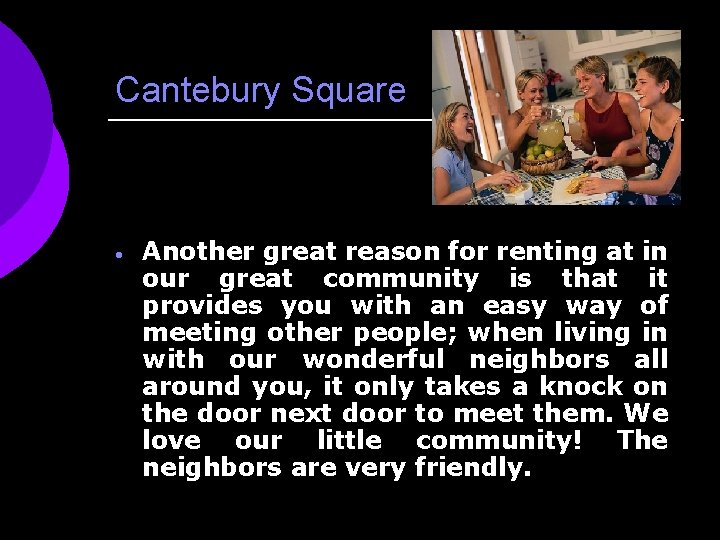 Cantebury Square · Another great reason for renting at in our great community is