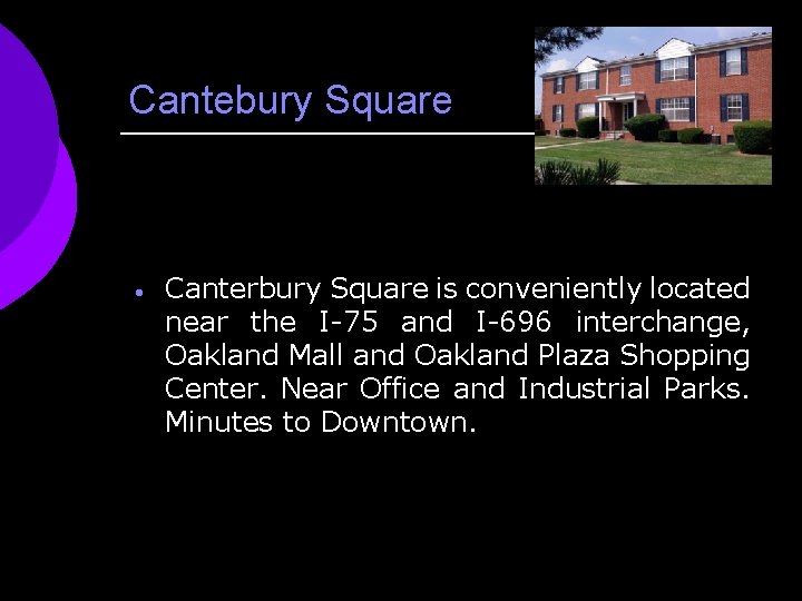 Cantebury Square · Canterbury Square is conveniently located near the I-75 and I-696 interchange,