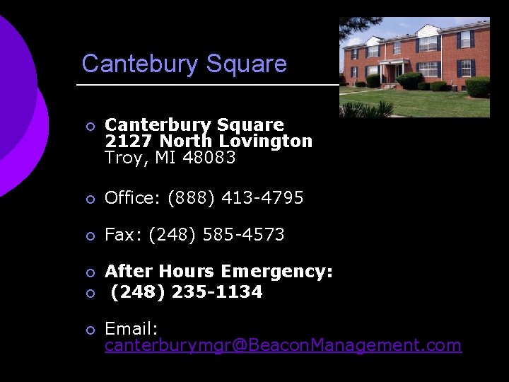 Cantebury Square ¡ Canterbury Square 2127 North Lovington Troy, MI 48083 ¡ Office: (888)