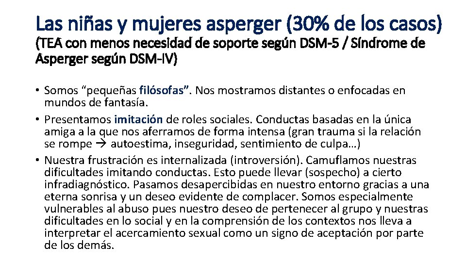 Las niñas y mujeres asperger (30% de los casos) (TEA con menos necesidad de