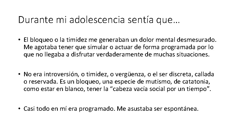 Durante mi adolescencia sentía que… • El bloqueo o la timidez me generaban un