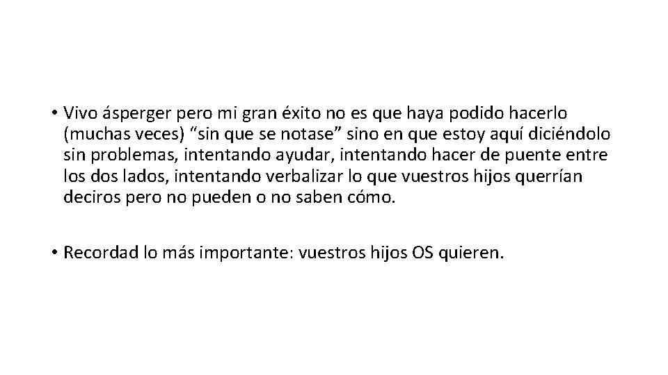  • Vivo ásperger pero mi gran éxito no es que haya podido hacerlo