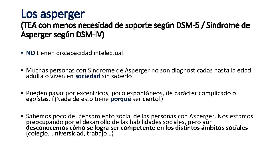 Los asperger (TEA con menos necesidad de soporte según DSM-5 / Síndrome de Asperger