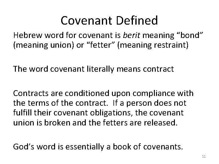 Covenant Defined Hebrew word for covenant is berit meaning “bond” (meaning union) or “fetter”
