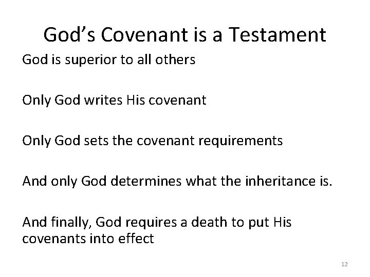 God’s Covenant is a Testament God is superior to all others Only God writes