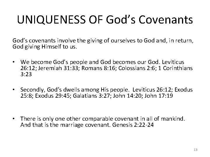 UNIQUENESS OF God’s Covenants God’s covenants involve the giving of ourselves to God and,